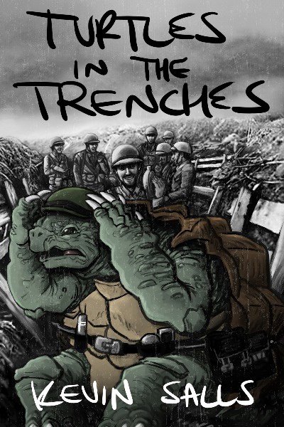 Turtles in the Trenches [WWII Sci-fi Alternate History]