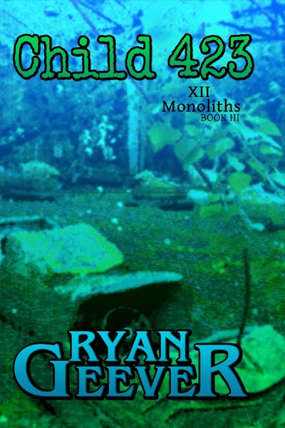 Child 423 (Twelve Monoliths Book III)