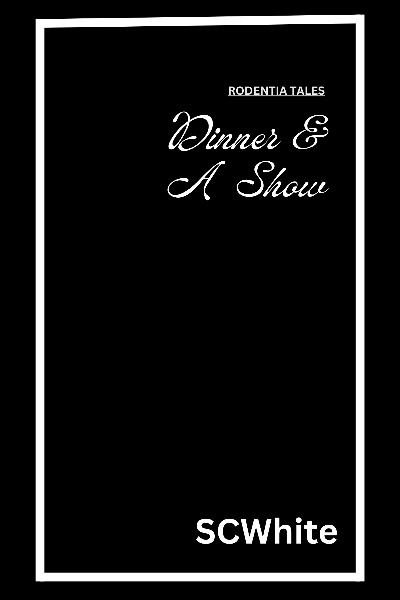 Rodentia Tales: Dinner & A Show