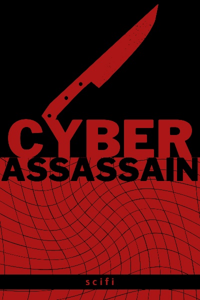 Cyber Assassin - Cyberpunk Post-Apocalyptic Action!