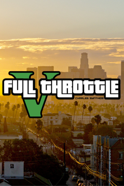 Full Throttle- a GTA V story