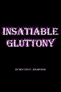 Insatiable Gluttony