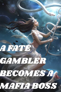 A FATE GAMBLER BECOMES A MAFIA BOSS