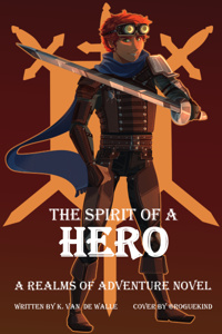 The Spirit of a Hero: A Realms of Adventure Novel