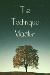 The Technique Master