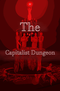 The capitalist dungeon