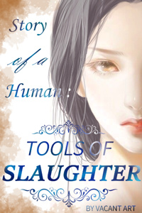 Tools of Slaughter: Story of a Human