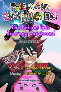 The Main Character! : The Hero's Epic Journey Continues!