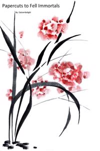 Papercuts to Fell Immortals