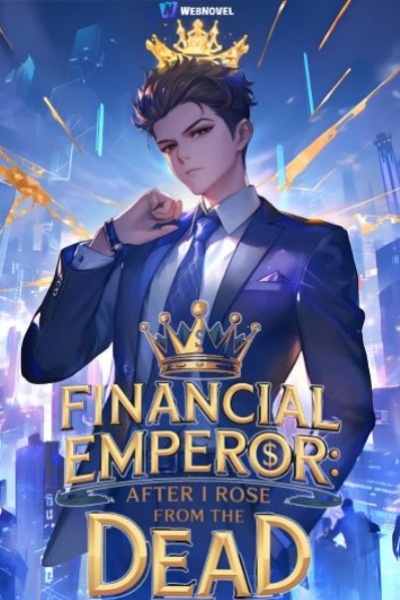 Financial Emperor: After I Rose From The Dead
