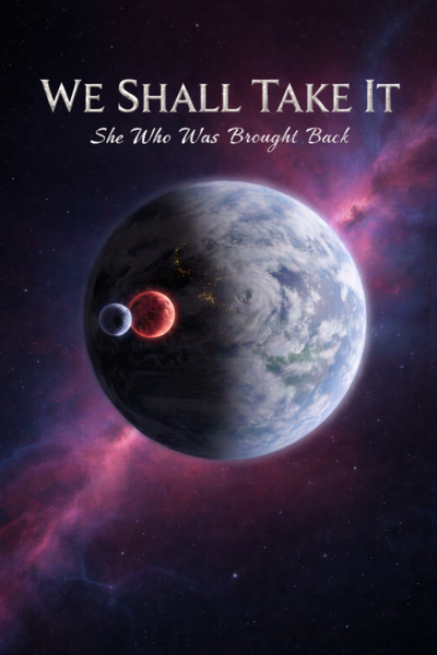 We Shall Take It : She who was brought back