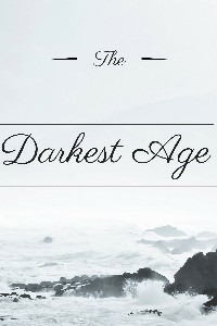 The Darkest Age