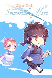 I, a Water Snail, accompanying the Immortal Hero