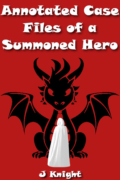 Annotated Case Files of a Summoned Hero