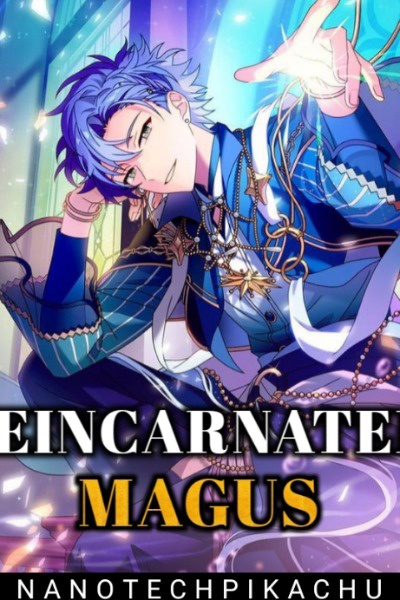Reincarnated Magus