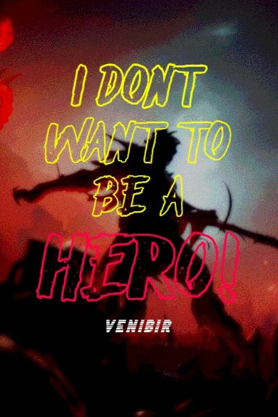 I Don't Want to be a Hero!