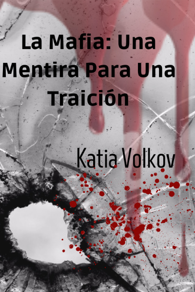 La Mafia: Una Mentira Para Una Traición [Español]