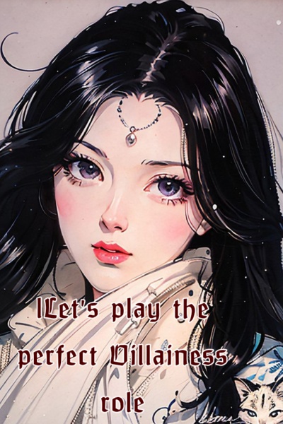 Let's play the perfect villainess role